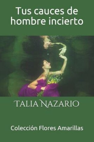 Cover of Tus cauces de hombre incierto