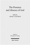 Book cover for The Presence and Absence of God