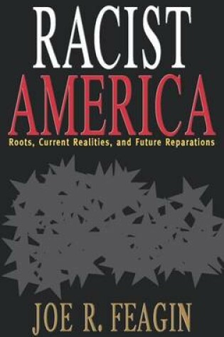 Cover of Racist America: Roots, Current Realities, and Future Reparations