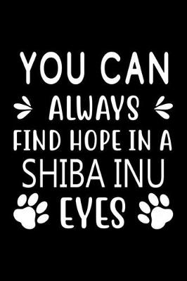 Book cover for You can always find Hope in a Shiba Inu eyes