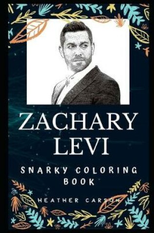Cover of Zachary Levi Snarky Coloring Book