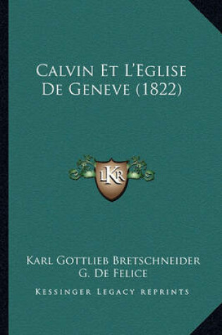 Cover of Calvin Et L'Eglise de Geneve (1822)