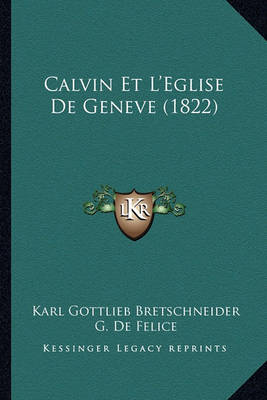 Book cover for Calvin Et L'Eglise de Geneve (1822)