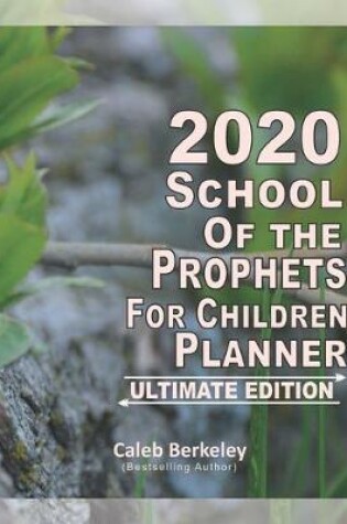 Cover of 2020 School of the Prophets for Children Planner - Ultimate Edition