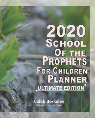 Book cover for 2020 School of the Prophets for Children Planner - Ultimate Edition