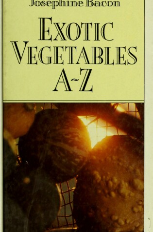 Cover of Exotic Vegetables A-Z