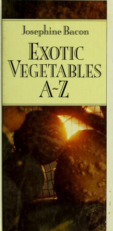 Book cover for Exotic Vegetables A-Z