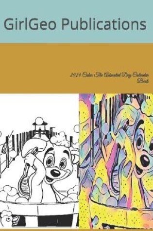 Cover of 2024 Color The Animated Dog Calendar Book