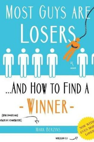 Cover of Most Guys Are Losers (And How to Find a Winner)