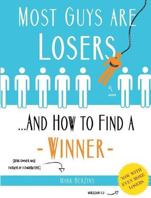 Cover of Most Guys Are Losers (And How to Find a Winner)