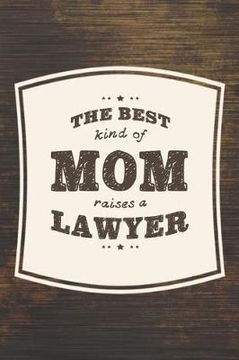 Book cover for The Best Kind Of Mom Raises A Lawyer