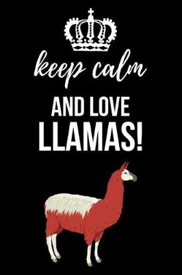 Book cover for Keep Calm And Love Llamas!