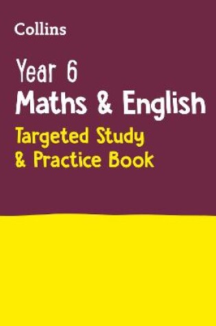 Cover of Year 6 Maths and English KS2 Targeted Study & Practice Book