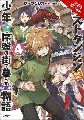 Book cover for Suppose a Kid from the Last Dungeon Boonies Moved to a Starter Town, Vol. 4 (light novel)