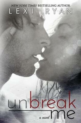 Cover of Unbreak Me