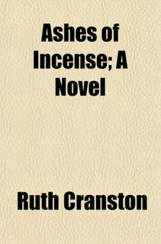 Cover of Ashes of Incense; A Novel