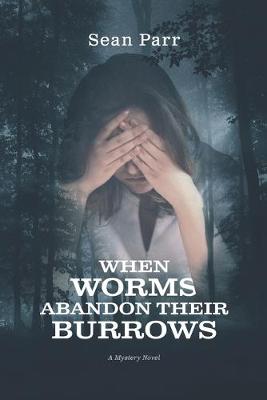 Book cover for When Worms Abandon Their Burrows