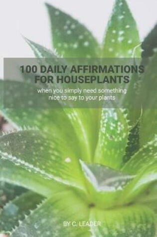 Cover of 100 Daily Affirmations for Houseplants