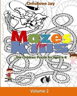 Book cover for Mazes for kids... the Children Puzzles for ages 4-8 Vol.2!