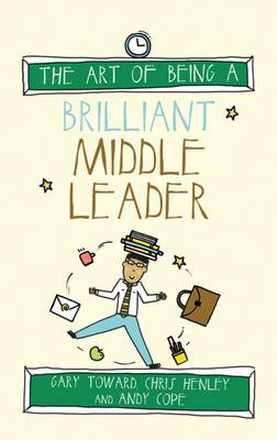 Book cover for The Art of Being a Brilliant Middle Leader