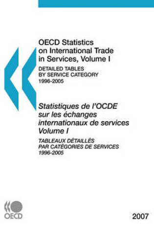 Cover of OECD Statistics on International Trade in Services 2007, Volume I, Detailed Tables by Service Category