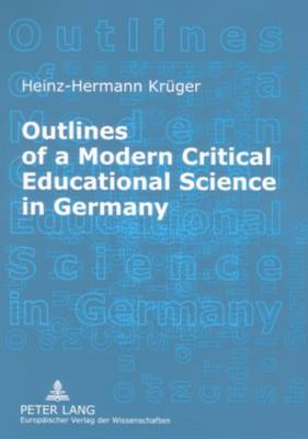 Cover of Outlines of a Modern Critical Educational Science in Germany