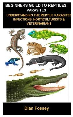 Book cover for Beginners Guild To Reptiles Parasites