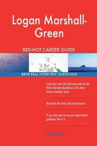 Cover of Logan Marshall-Green RED-HOT Career Guide; 2515 REAL Interview Questions