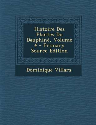 Book cover for Histoire Des Plantes Du Dauphine, Volume 4