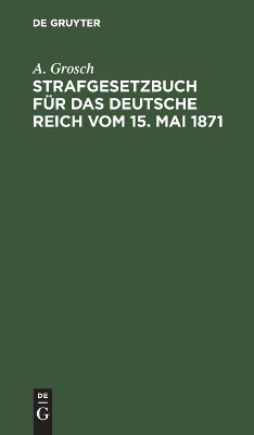 Book cover for Strafgesetzbuch F�r Das Deutsche Reich Vom 15. Mai 1871