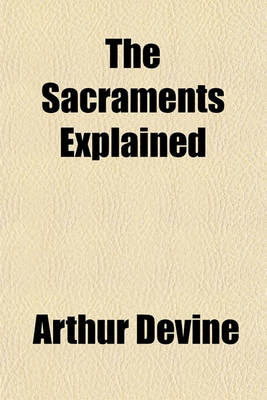 Book cover for The Sacraments Explained