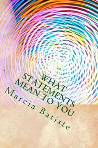 Cover of What Statements Mean to You