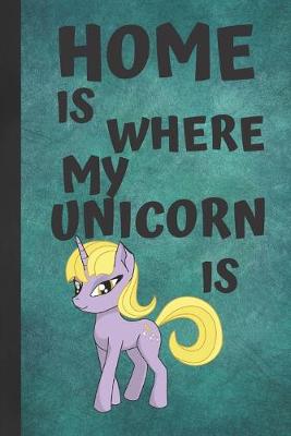Book cover for Home Is Where My Unicorn Is