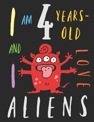 Book cover for I Am 4 Years-Old and I Love Aliens