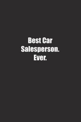Cover of Best Car Salesperson. Ever.