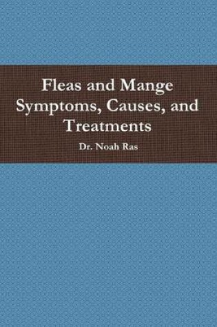 Cover of Fleas and Mange Symptoms, Causes, and Treatments