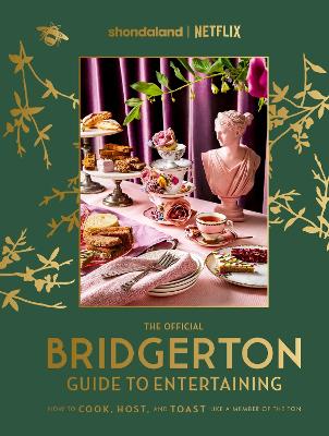 Book cover for The Official Bridgerton Guide to Entertaining: How to Cook, Host, and Toast Like a Member of the Ton