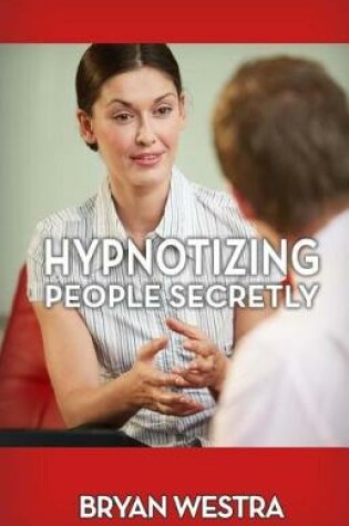 Cover of Hypnotizing People Secretly