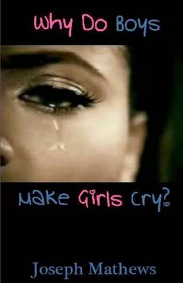 Book cover for Why Do Boys Make Girls Cry?