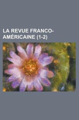 Cover of La Revue Franco-Americaine (1-2)