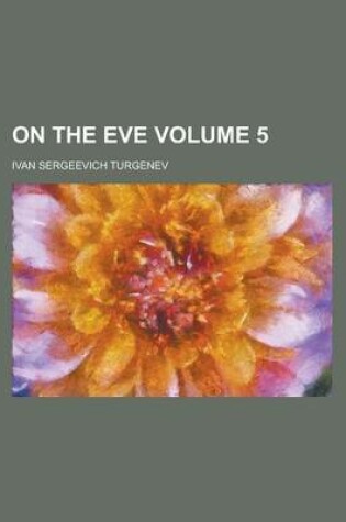 Cover of On the Eve Volume 5