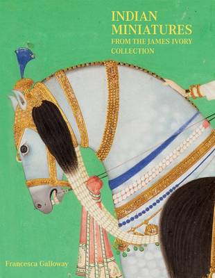 Book cover for Indian Miniatures from the James Ivory Collection
