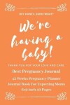 Book cover for Best Pregnancy Journal for first time moms & also all Moms