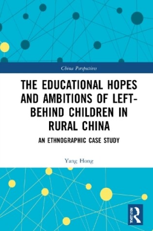 Cover of The Educational Hopes and Ambitions of Left-Behind Children in Rural China