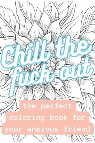 Cover of Chill The Fuck Out