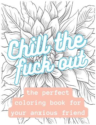 Book cover for Chill The Fuck Out