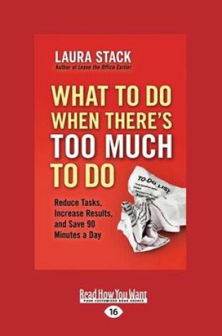 Cover of What To Do When There's Too Much To Do