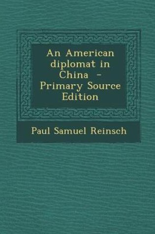 Cover of An American Diplomat in China