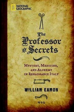 Cover of Professor of Secrets, The: Mystery, Medicine, and Alchemy in Renaissance Italy