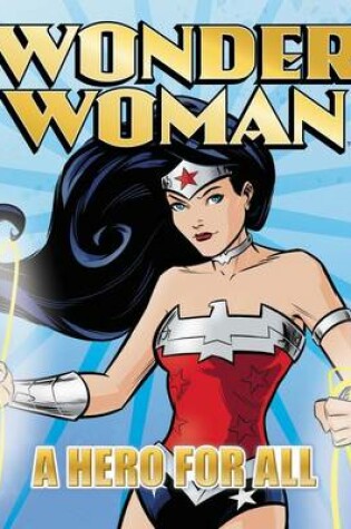 Cover of Wonder Woman: A Hero for All